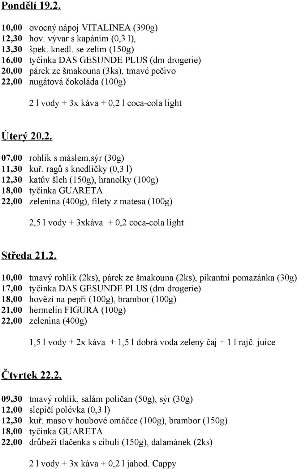 ragů s knedlíčky (0,3 l) 12,