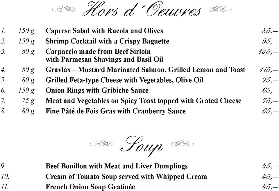80 g Grilled Feta-type Cheese with Vegetables, Olive Oil 75, 6. 150 g Onion Rings with Gribiche Sauce 65, 7.