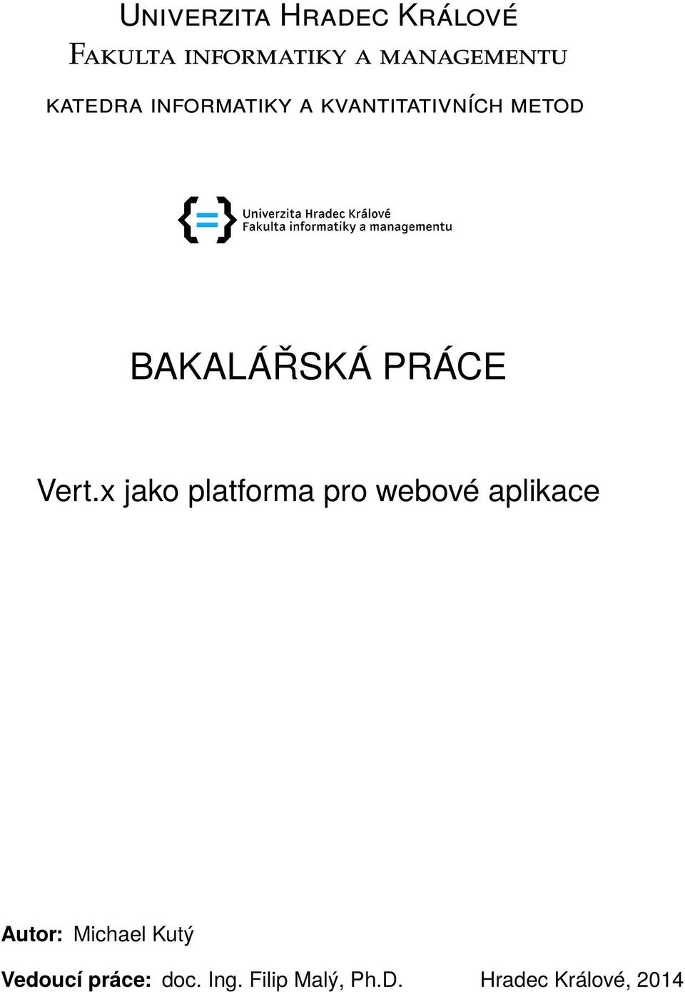 Vert.x jako platforma pro webové aplikace Autor: Michael Kutý