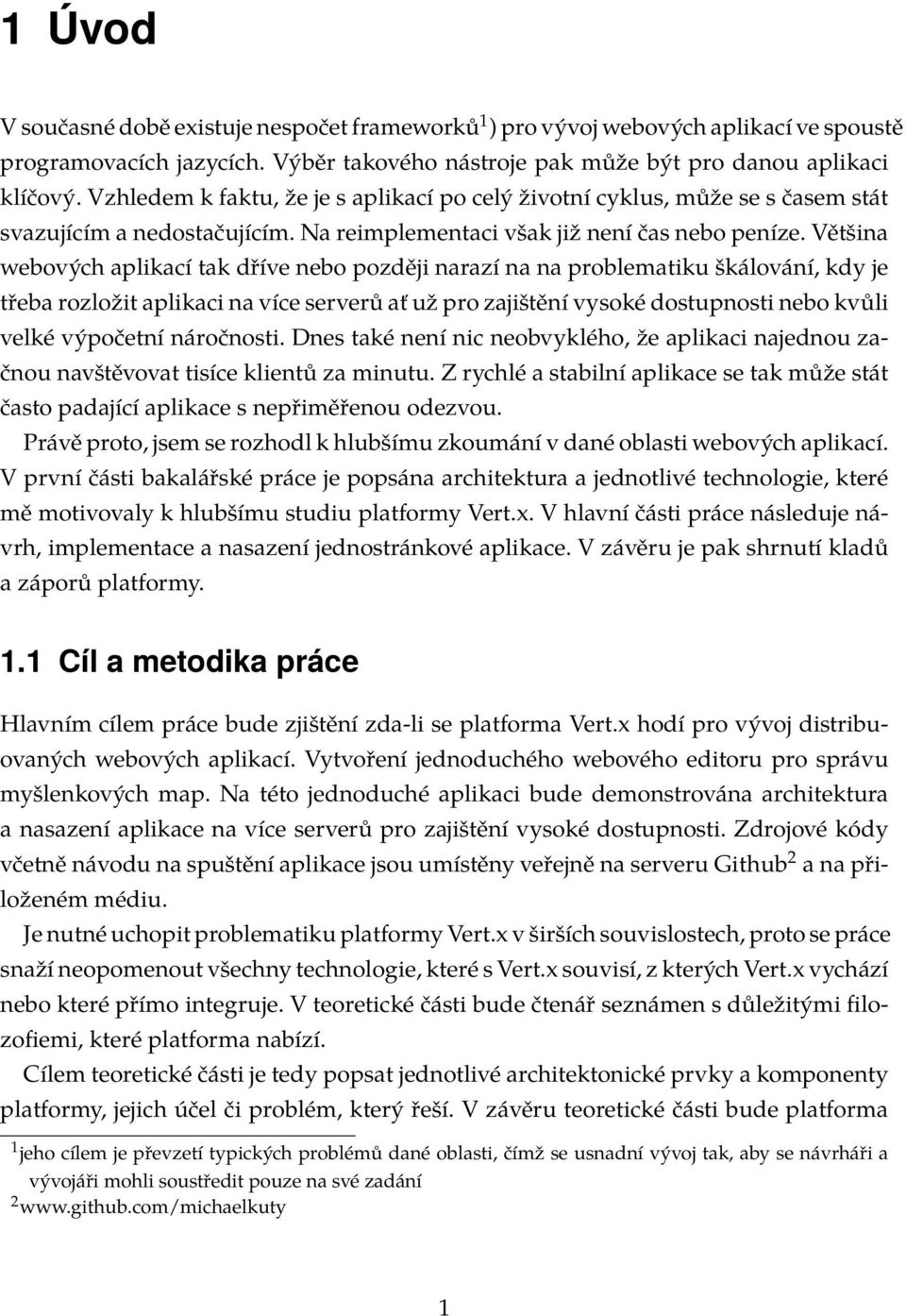 Většina webových aplikací tak dříve nebo později narazí na na problematiku škálování, kdy je třeba rozložit aplikaci na více serverů ať už pro zajištění vysoké dostupnosti nebo kvůli velké výpočetní