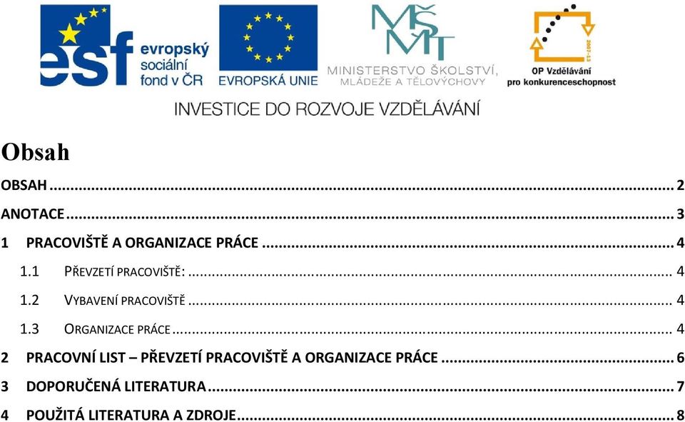 .. 4 2 PRACOVNÍ LIST PŘEVZETÍ PRACOVIŠTĚ A ORGANIZACE PRÁCE.