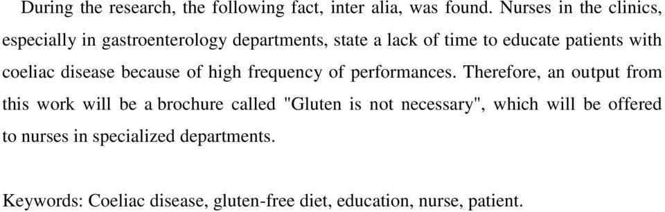 coeliac disease because of high frequency of performances.