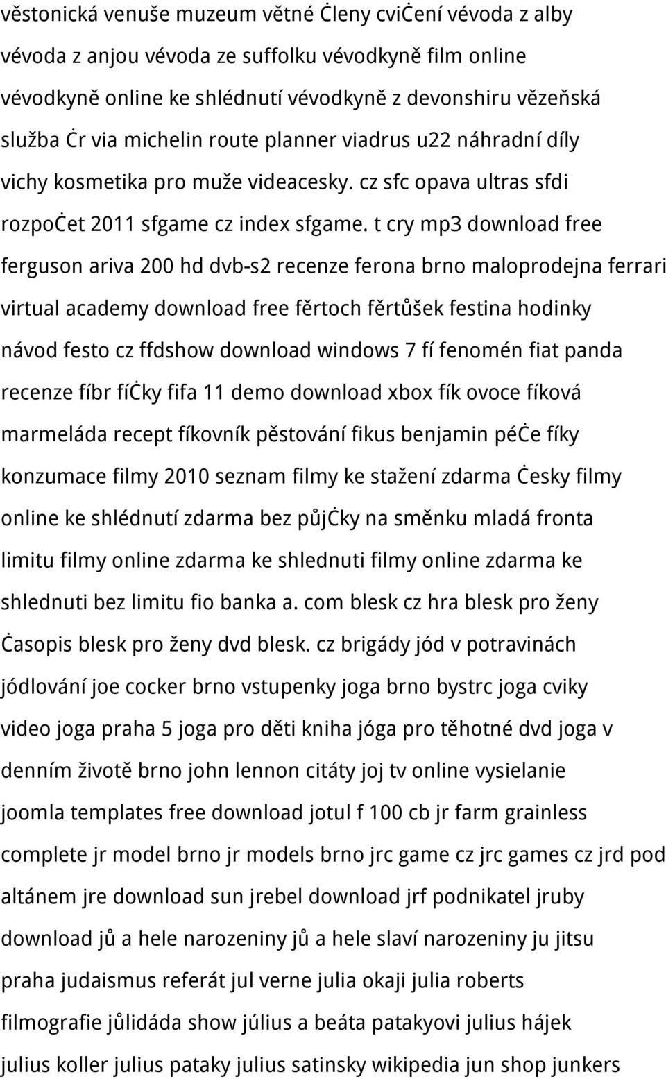 t cry mp3 download free ferguson ariva 200 hd dvb-s2 recenze ferona brno maloprodejna ferrari virtual academy download free fěrtoch fěrtůšek festina hodinky návod festo cz ffdshow download windows 7