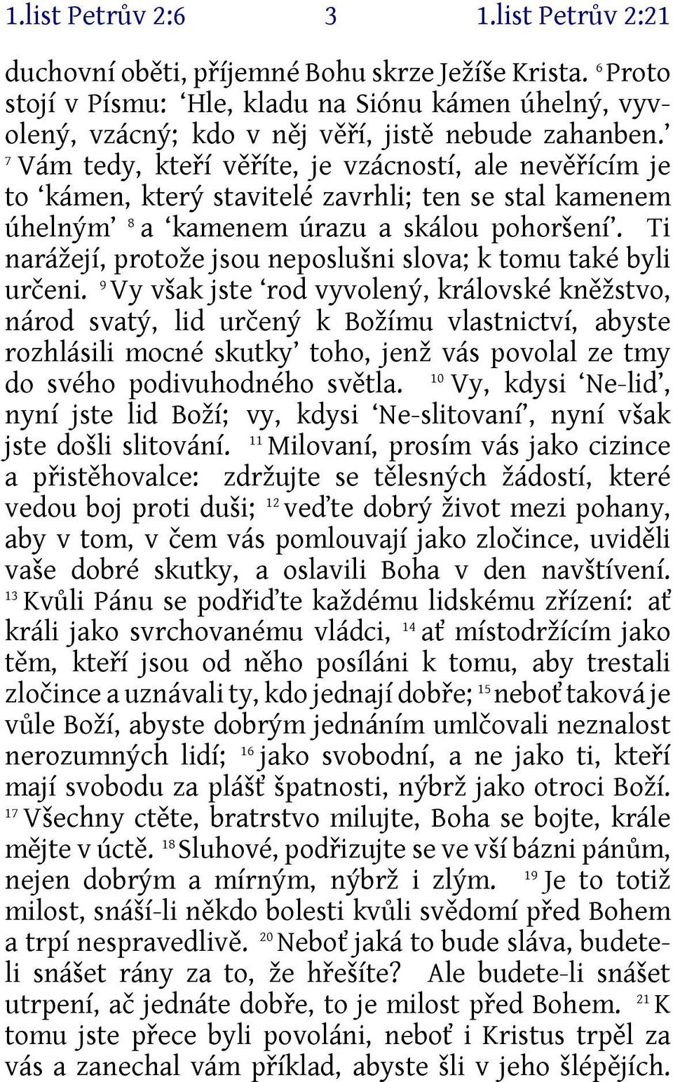 Ti narážejí, protože jsou neposlušni slova; k tomu také byli určeni.