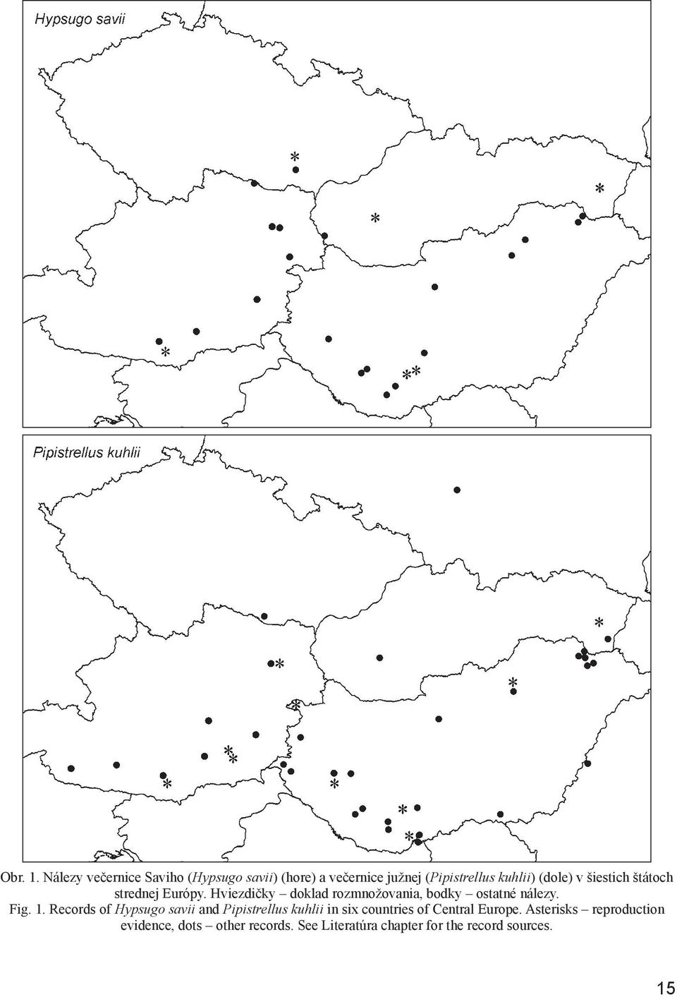 šiestich štátoch strednej Európy. Hviezdičky doklad rozmnožovania, bodky ostatné nálezy. Fig. 1.