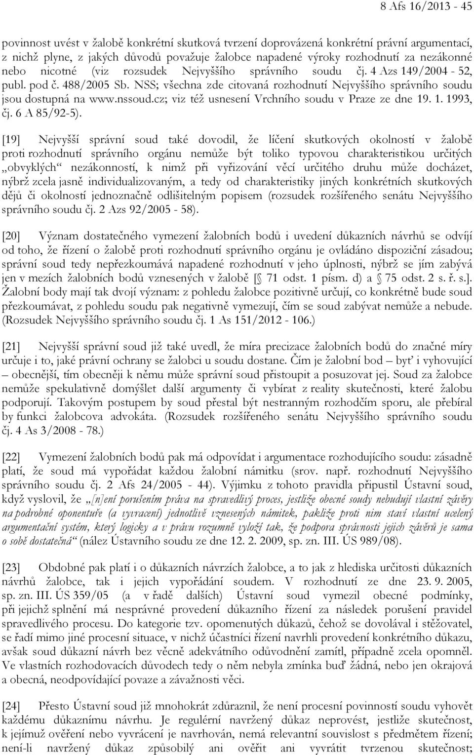 cz; viz též usnesení Vrchního soudu v Praze ze dne 19. 1. 1993, čj. 6 A 85/92-5).