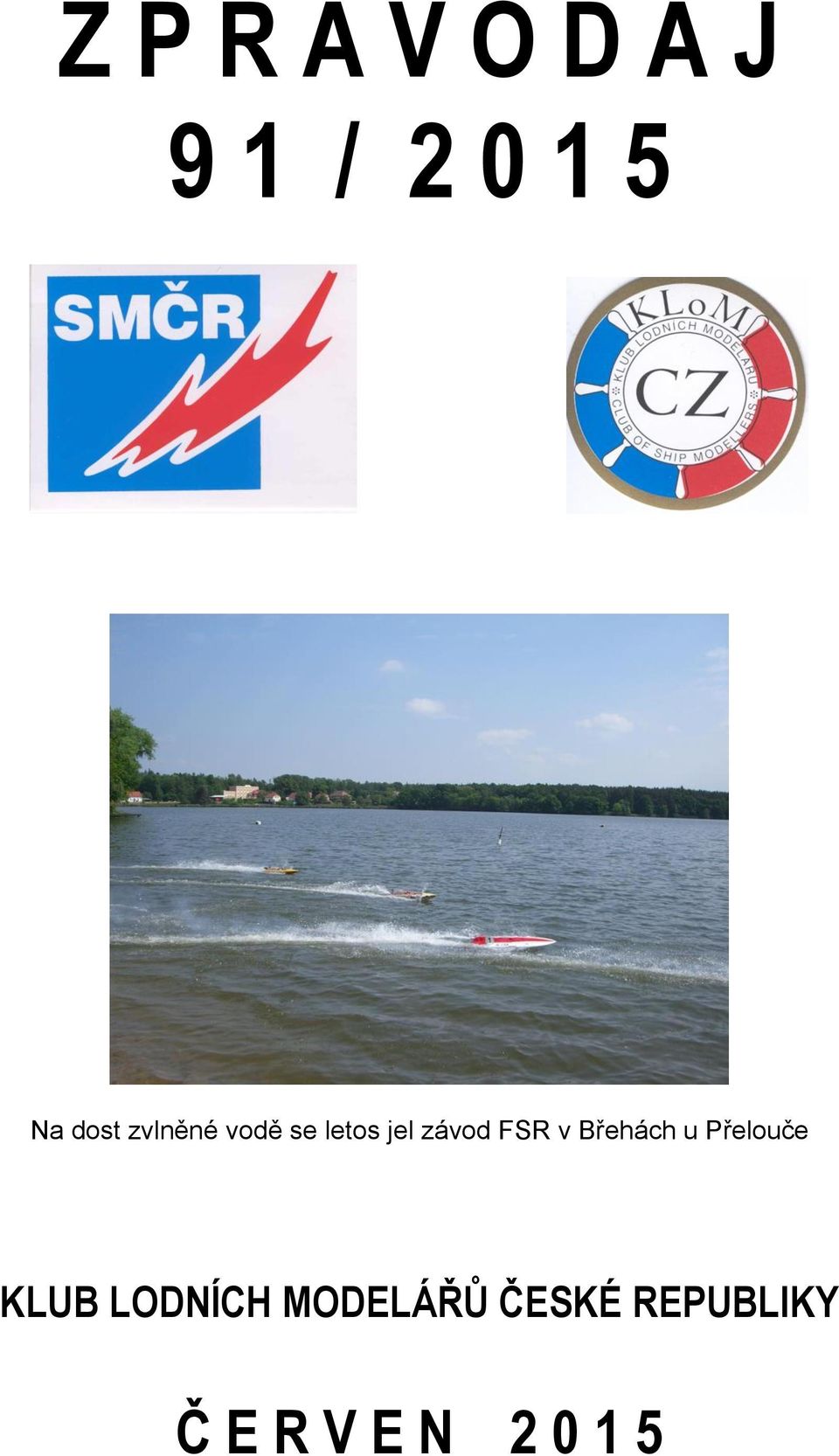 FSR v Břehách u Přelouče KLUB LODNÍCH