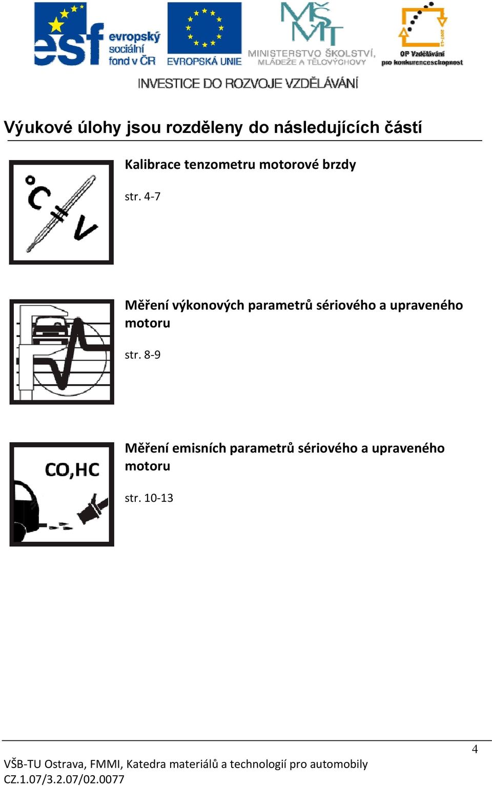 4 7 Měření výkonových parametrů sériového a upraveného