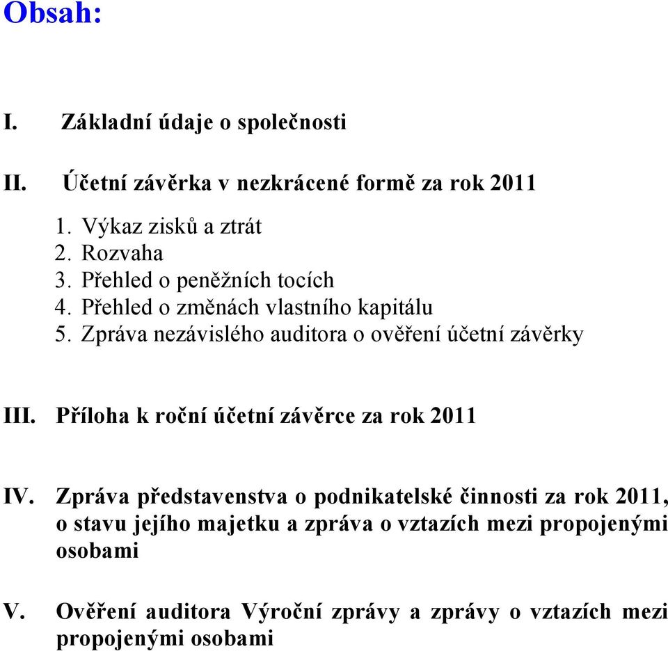Příloha k roční účetní závěrce za rok 2011 IV.