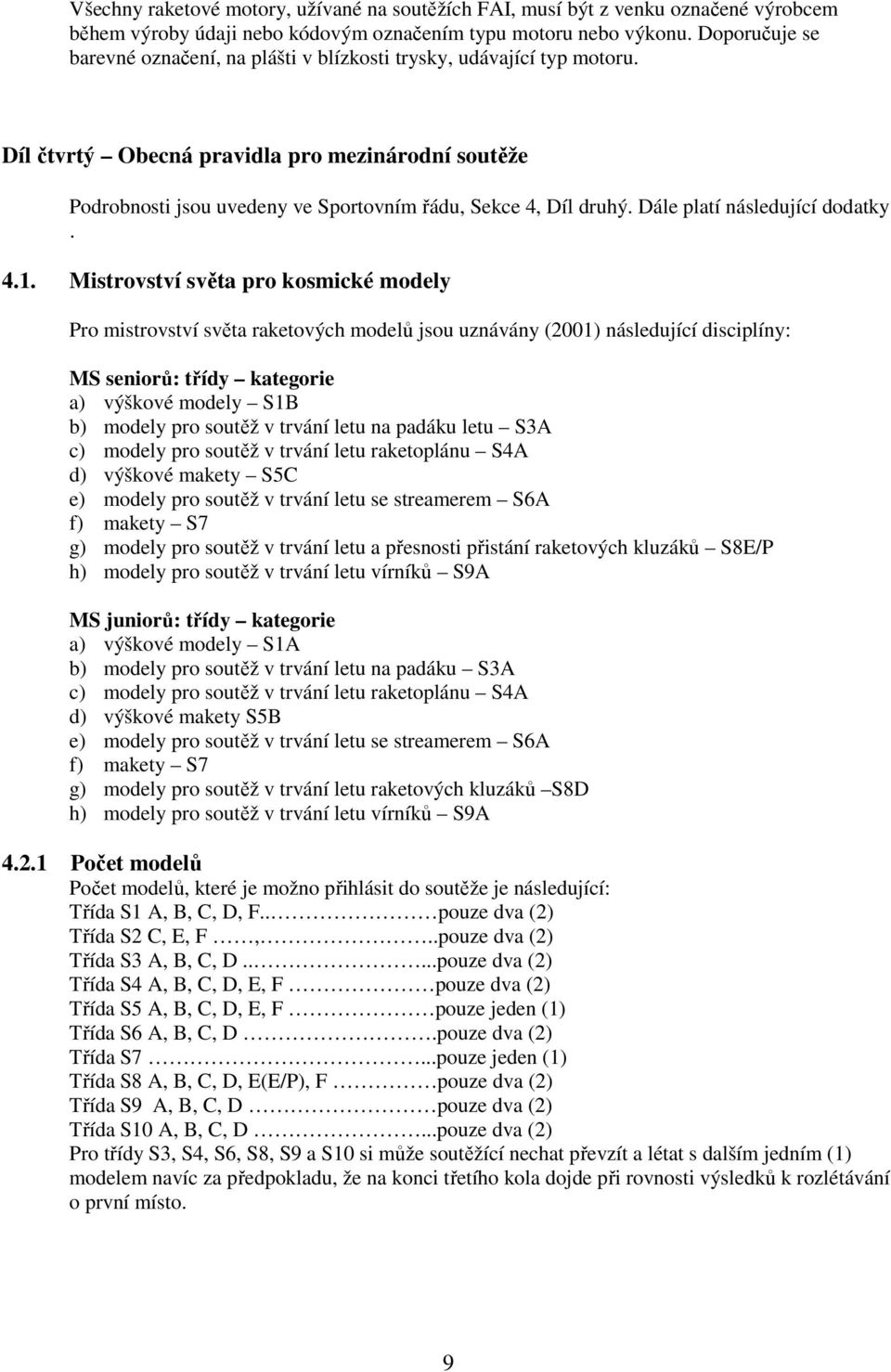 Dále platí následující dodatky. 4.1.
