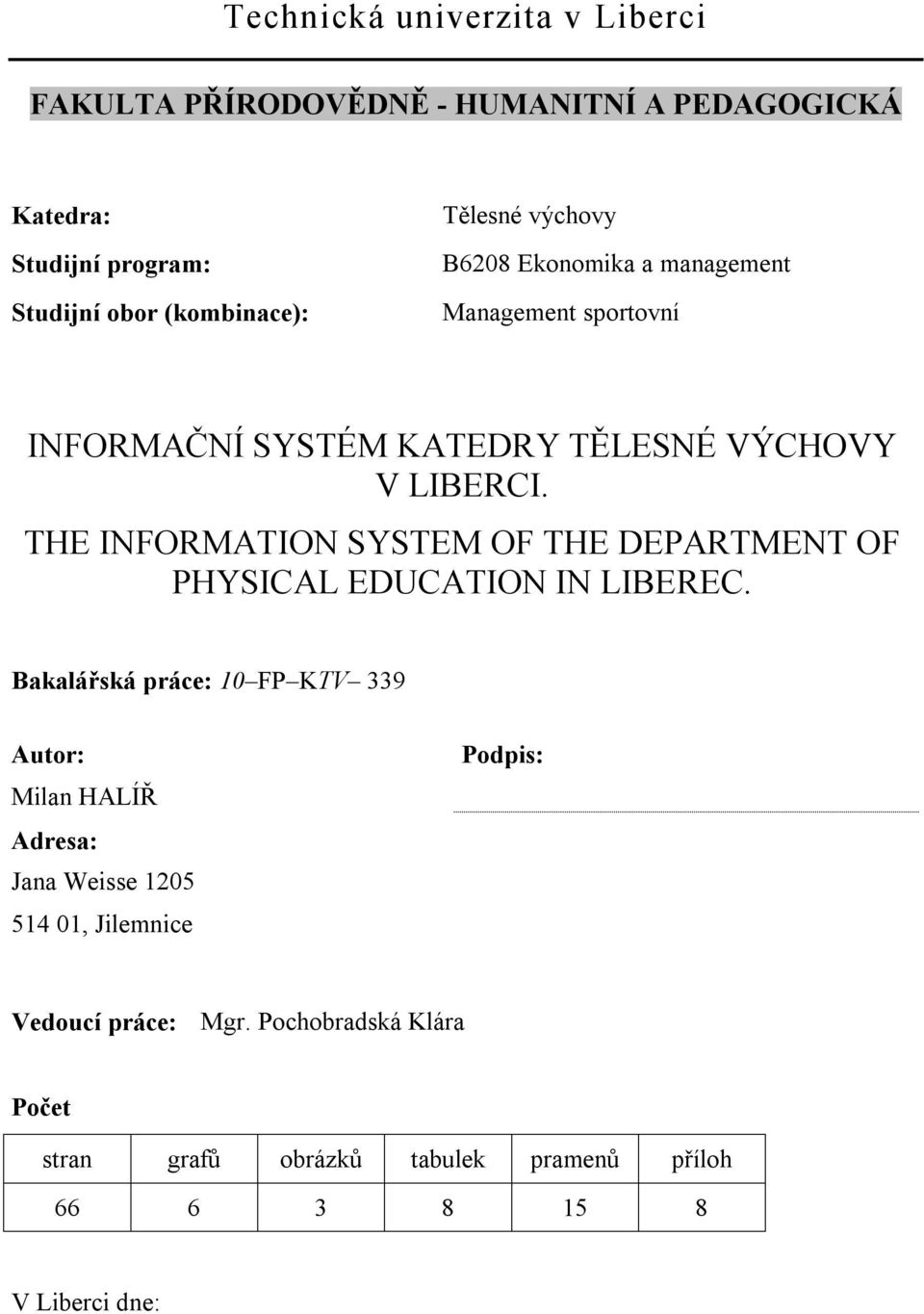 THE INFORMATION SYSTEM OF THE DEPARTMENT OF PHYSICAL EDUCATION IN LIBEREC.