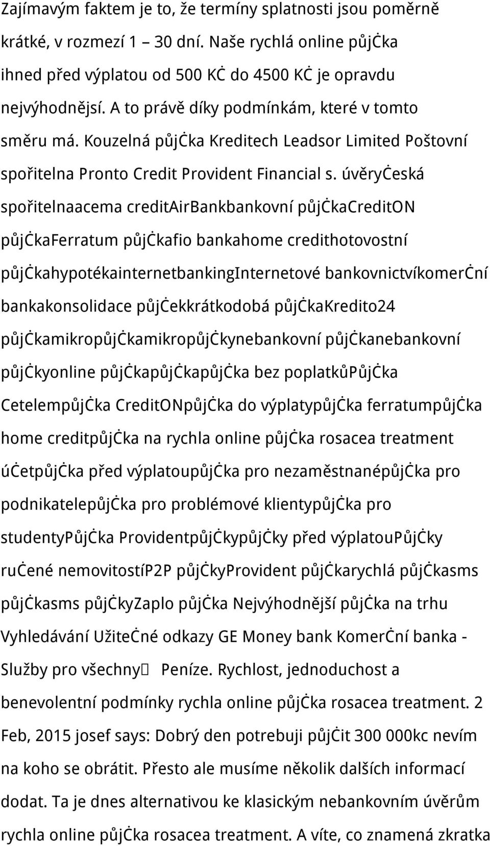 úvěryčeská spořitelnaacema creditairbankbankovní půjčkacrediton půjčkaferratum půjčkafio bankahome credithotovostní půjčkahypotékainternetbankinginternetové bankovnictvíkomerční bankakonsolidace