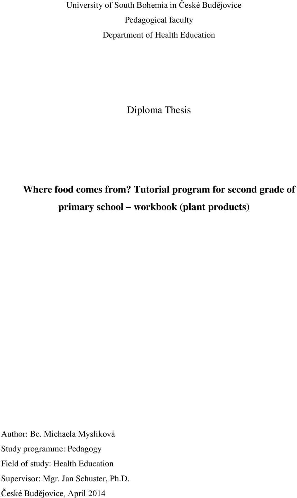 Tutorial program for second grade of primary school workbook (plant products) Author: Bc.