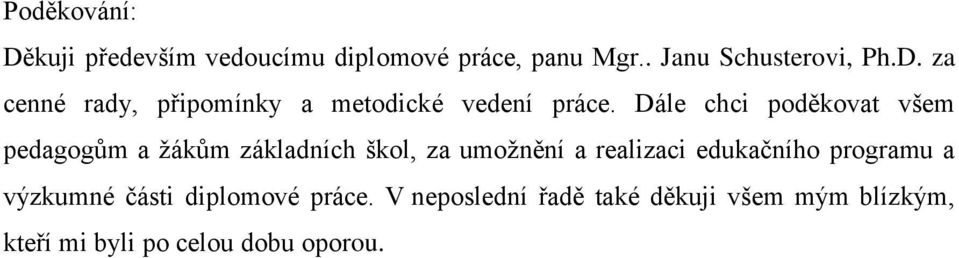 edukačního programu a výzkumné části diplomové práce.