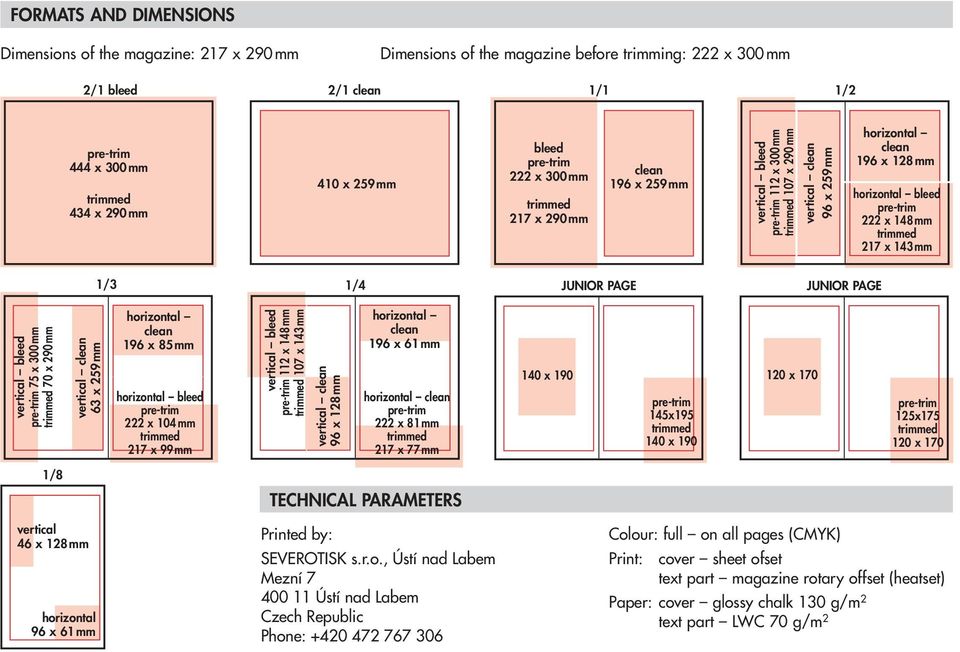 JUNIOR PAGE vertical bleed 75 x 300 mm 70 x 290 mm vertical clean 63 x 259 mm horizontal clean 196 x 85 mm horizontal bleed 222 x 104 mm 217 x 99 mm vertical bleed 112 x 148 mm 107 x 143 mm vertical