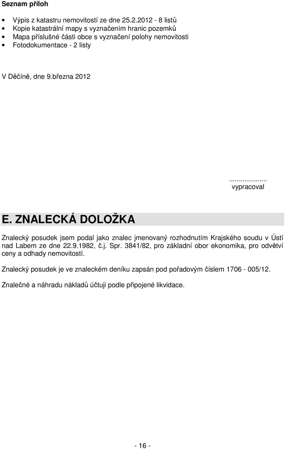 Děčíně, dne 9.března 2012... vypracoval E.