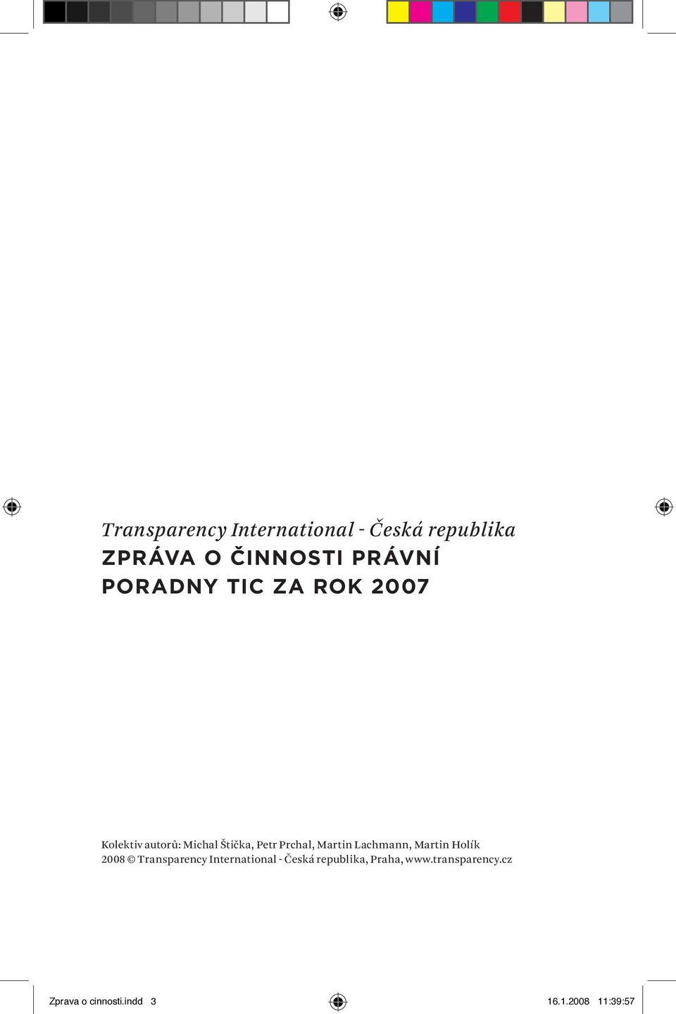 Martin Lachmann, Martin Holík 2008 Transparency International - Česká