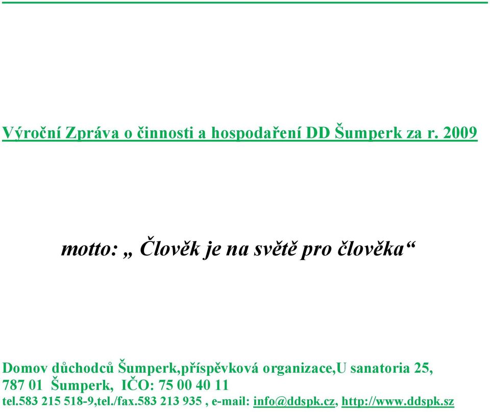 Šumperk,příspěvková organizace,u sanatoria 25, 787 01 Šumperk, IČO: