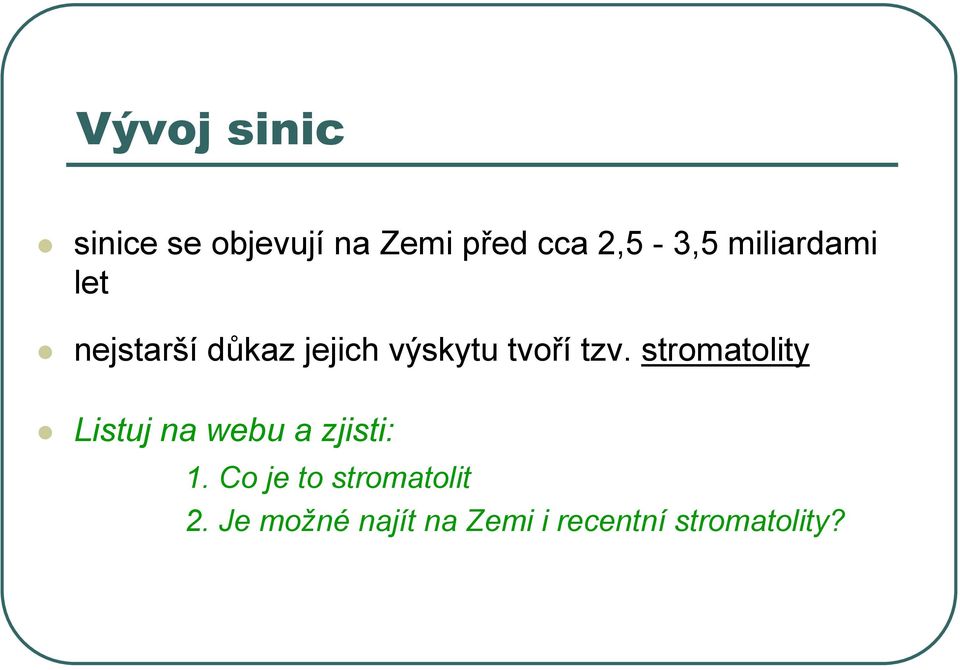 stromatolity Listuj na webu a zjisti: 1.