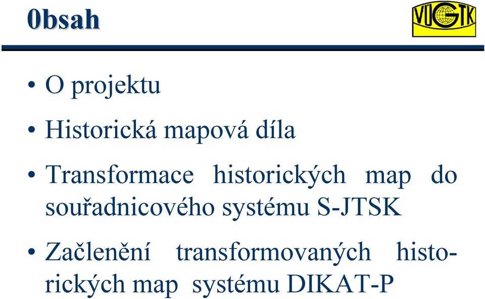 souřadnicového systému S-JTSK Začlenění