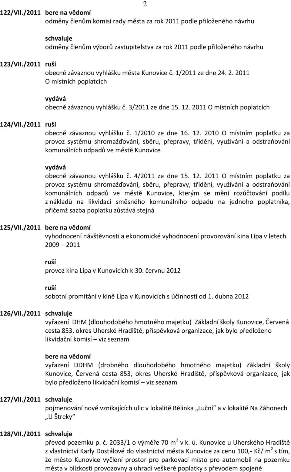 /2011 ruší obecně závaznou vyhlášku č. 1/2010 ze dne 16. 12.