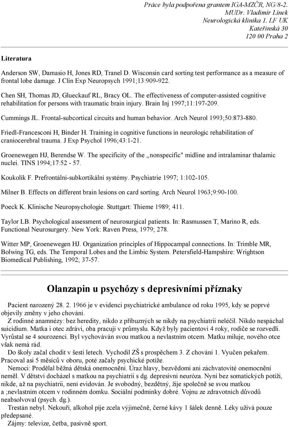 The effectiveness of computer-assisted cognitive rehabilitation for persons with traumatic brain injury. Brain Inj 1997;11:197-209. Cummings JL. Frontal-subcortical circuits and human behavior.