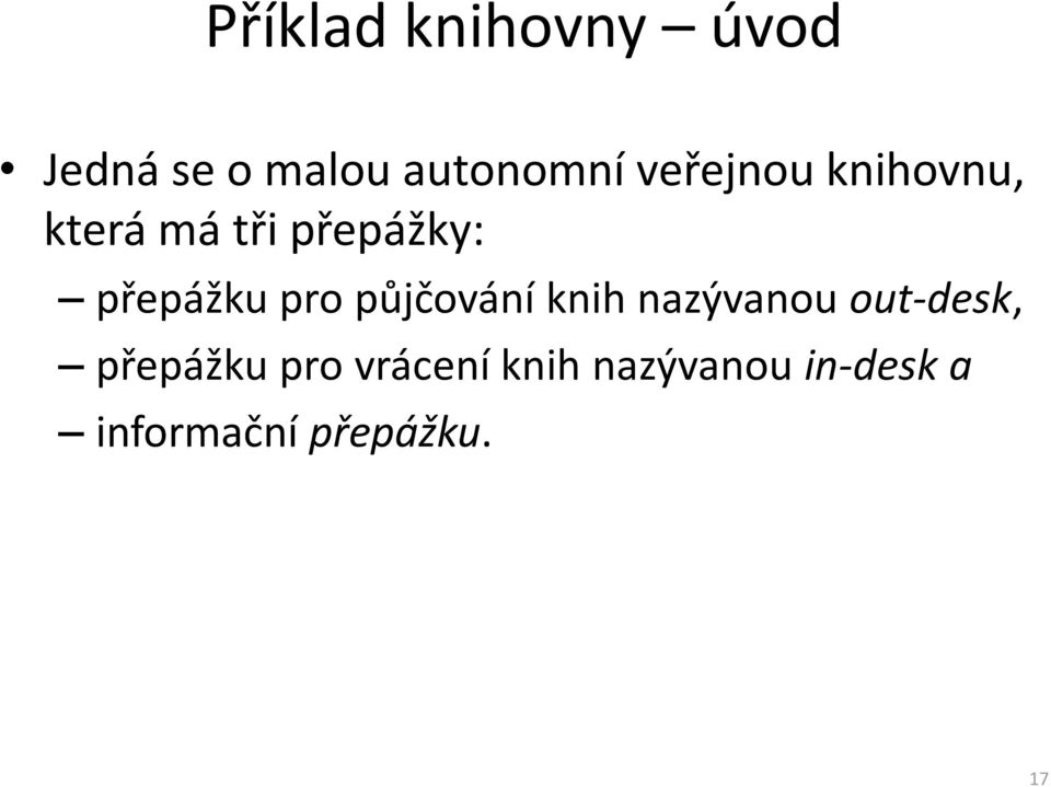 pro půjčování knih nazývanou out-desk, přepážku pro