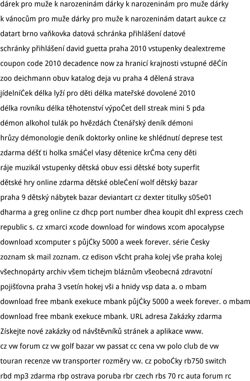 lyží pro děti délka mateřské dovolené 2010 délka rovníku délka těhotenství výpočet dell streak mini 5 pda démon alkohol tulák po hvězdách čtenářský deník démoni hrůzy démonologie deník doktorky