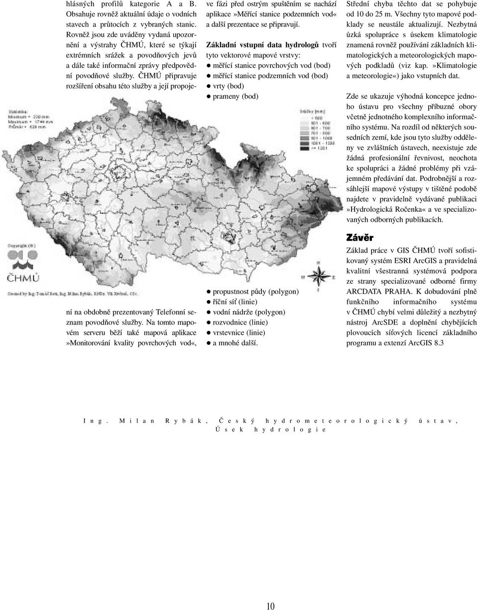 ČHMÚ připravuje rozšíření obsahu této služby a její propojení na obdobně prezentovaný Telefonní seznam povodňové služby.