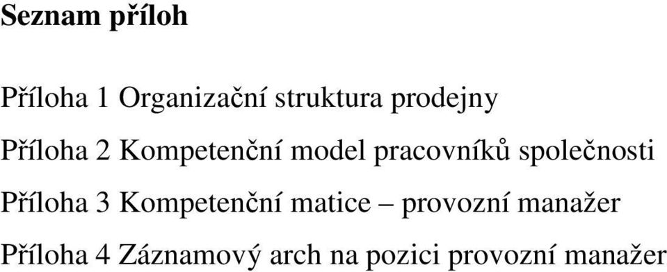 společnosti Příloha 3 Kompetenční matice provozní