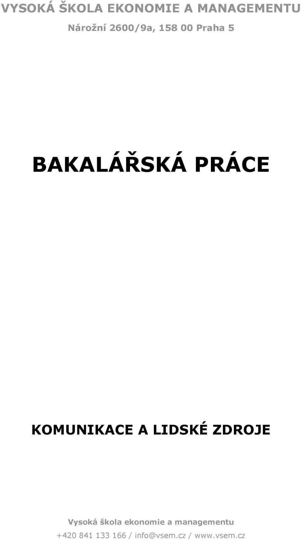 KOMUNIKACE A LIDSKÉ ZDROJE Vysoká škola ekonomie