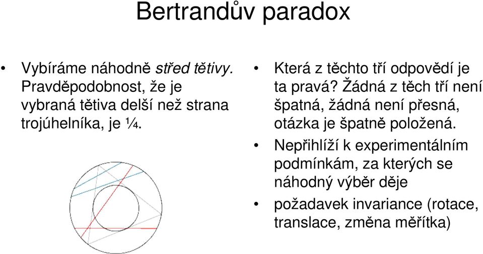 Která z těchto tří odpovědí je ta pravá?