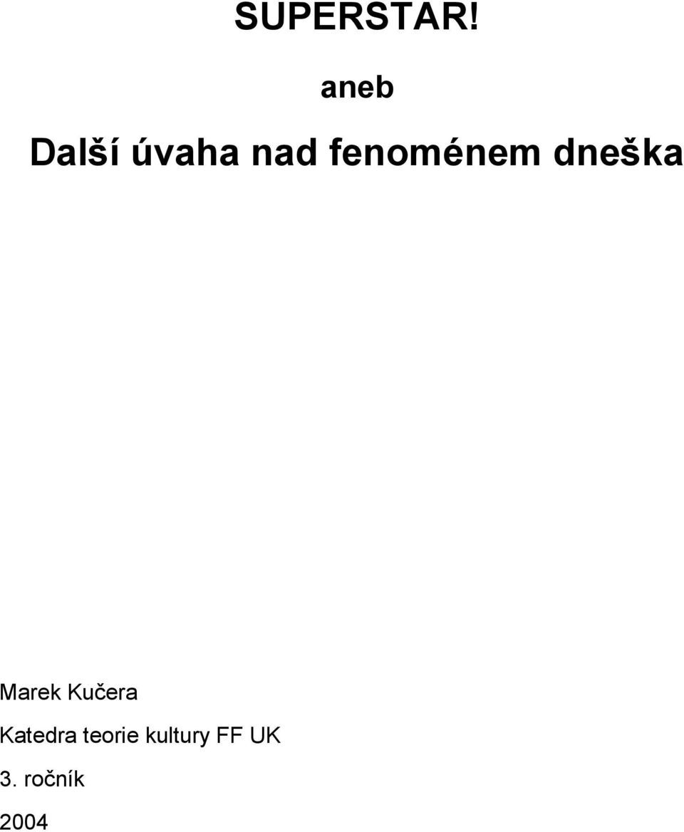 fenoménem dneška Marek