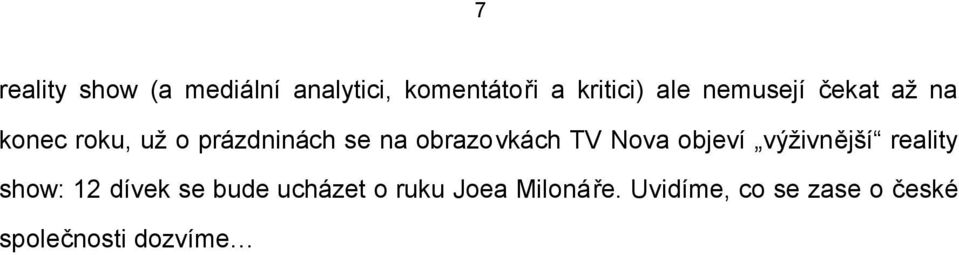 obrazovkách TV Nova objeví výživnější reality show: 12 dívek se