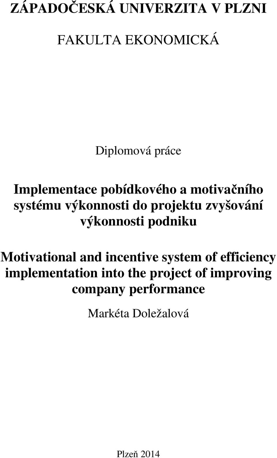 zvyšování výkonnosti podniku Motivational and incentive system of efficiency