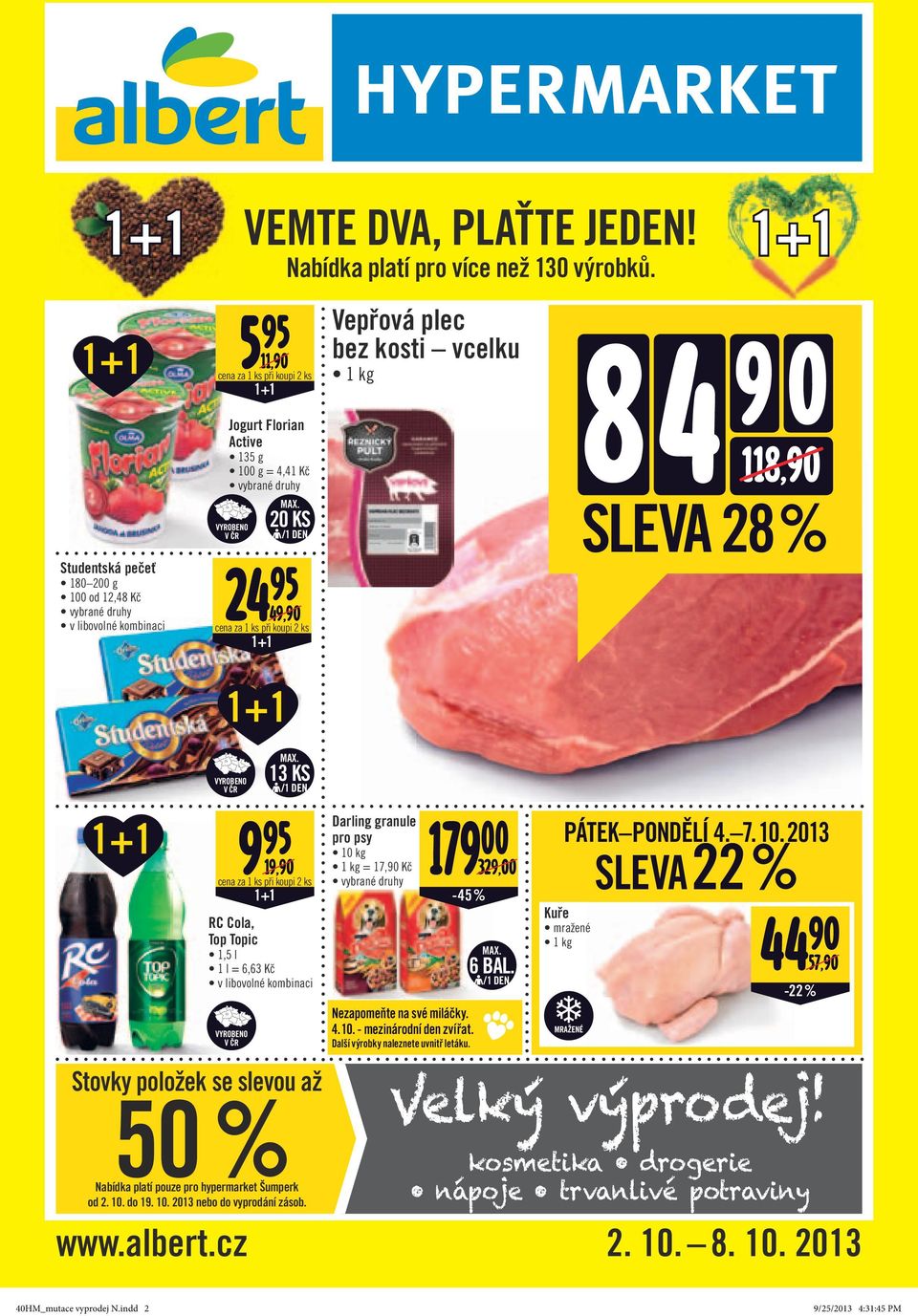 se slevou až 50 % kosmetika Nabídka platí pouze pro hypermarket Šumperk od 2. 10. do 19. 10. 2013 nebo do vyprodání zásob.