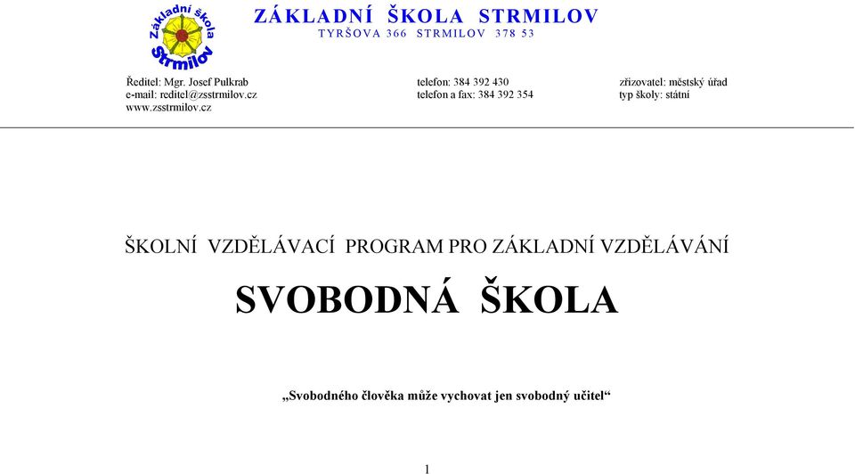 cz telefon a fax: 384 392 354 typ školy: státní www.zsstrmilov.