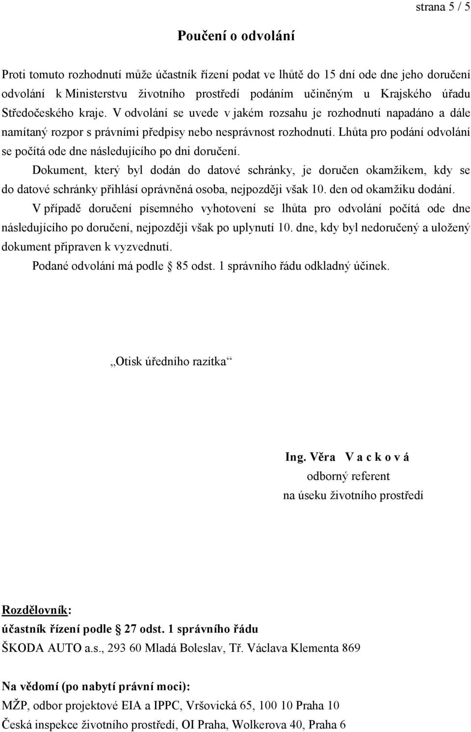 Lhůta pro podání odvolání se počítá ode dne následujícího po dni doručení.