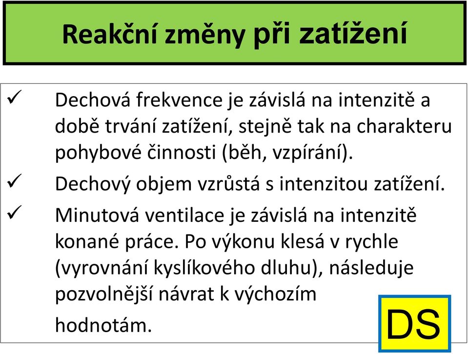 Dechový objem vzrůstá s intenzitou zatížení.