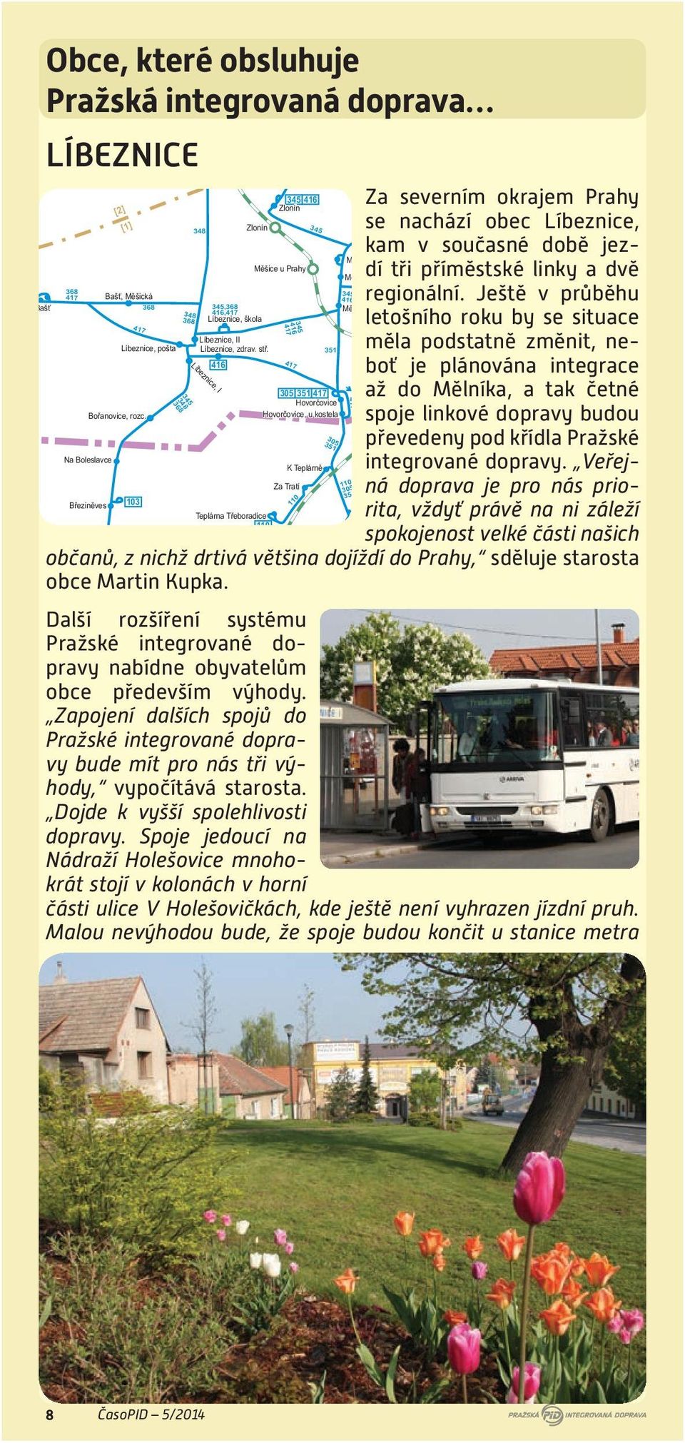 Hloubětín Ronešova 1 Ocelářská Multiaréna Praha Nádraží Libeň Sídliště 8,25 U Elektry Starý Hloubětín Lehovec Žárská110 Hejtmanská Podkovářská Kbelská 181 Nademlejnská Hloubětínská 273 Skloněná K