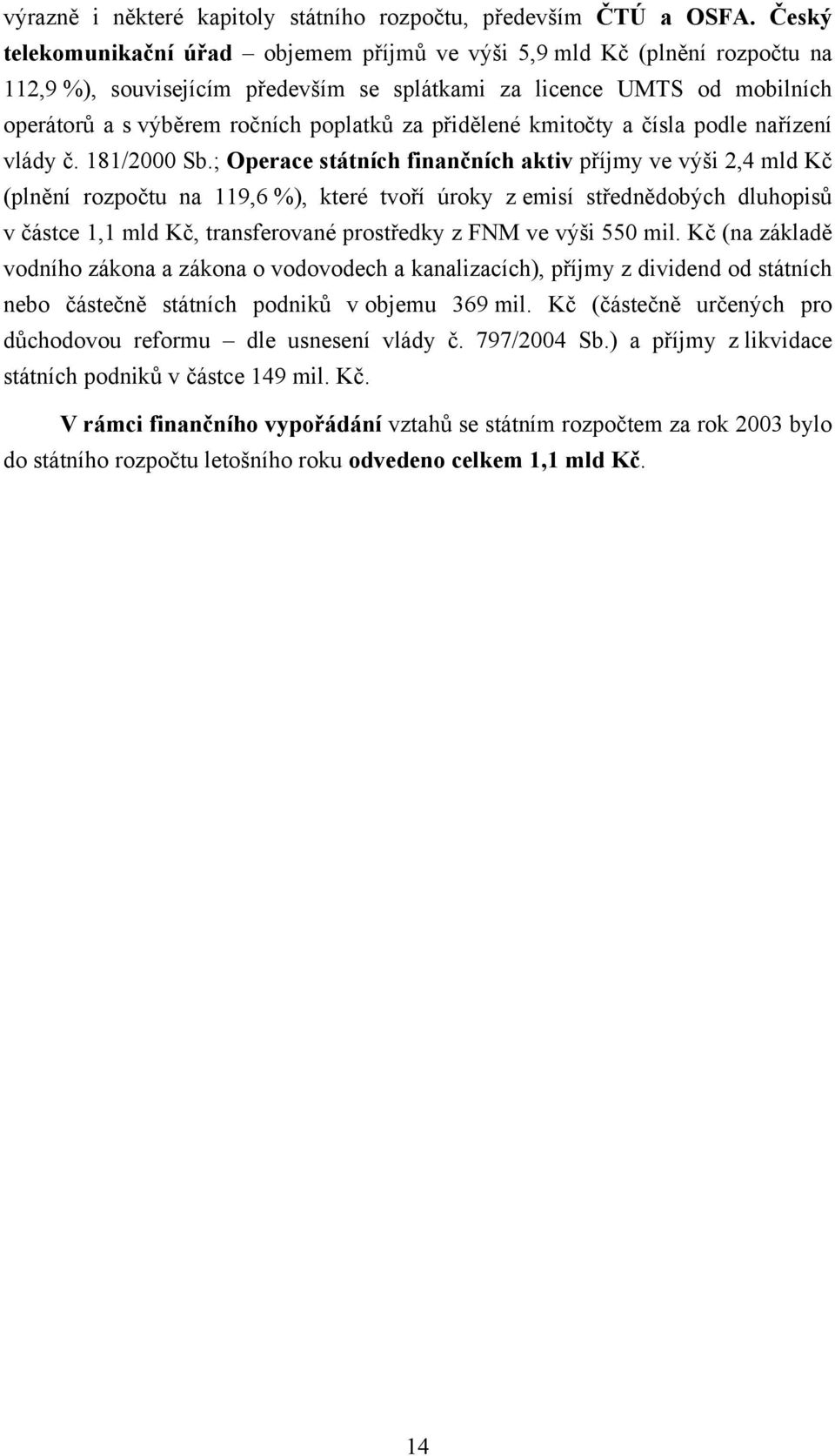 přidělené kmitočty a čísla podle nařízení vlády č. 181/2000 Sb.