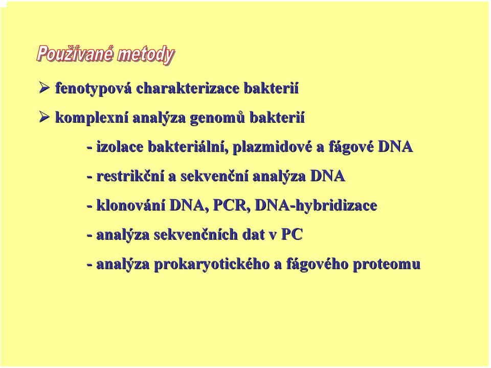 restrikční a sekvenční analýza DNA - klonování DNA, PCR,