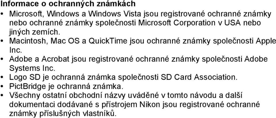 Adobe a Acrobat jsou registrované ochranné známky společnosti Adobe Systems Inc. Logo SD je ochranná známka společnosti SD Card Association.