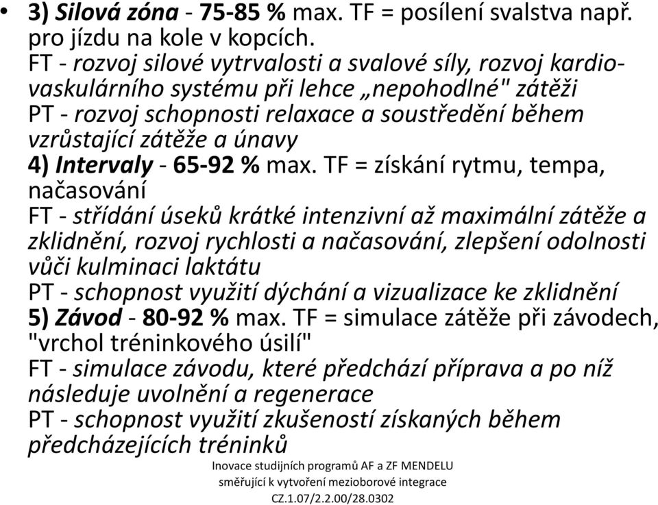 Intervaly - 65-92 % max.