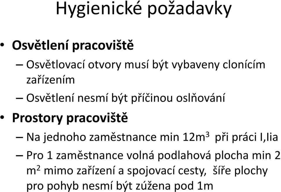 jednoho zaměstnance min 12m 3 při práci I,Iia Pro 1 zaměstnance volná podlahová