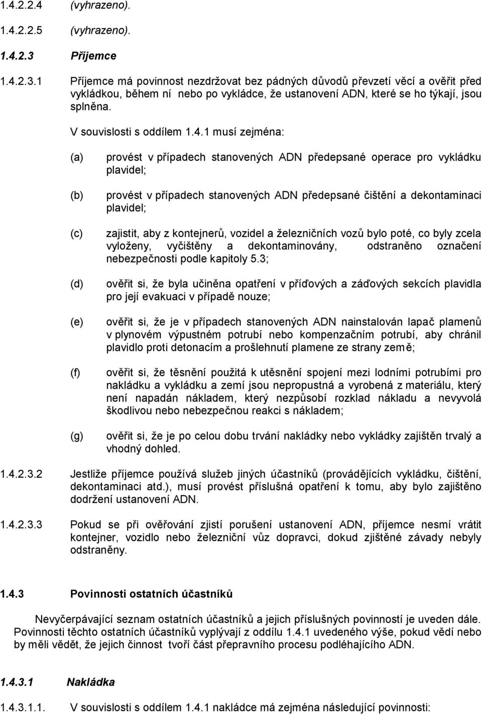 V souvislosti s oddílem 1.4.