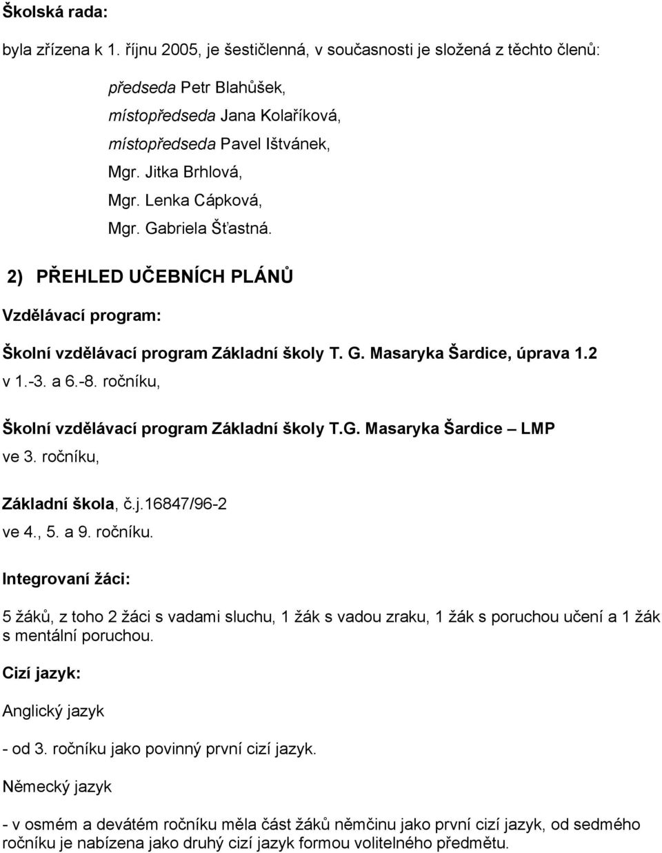 ročníku, Školní vzdělávací program Základní školy T.G. Masaryka Šardice LMP ve 3. ročníku,