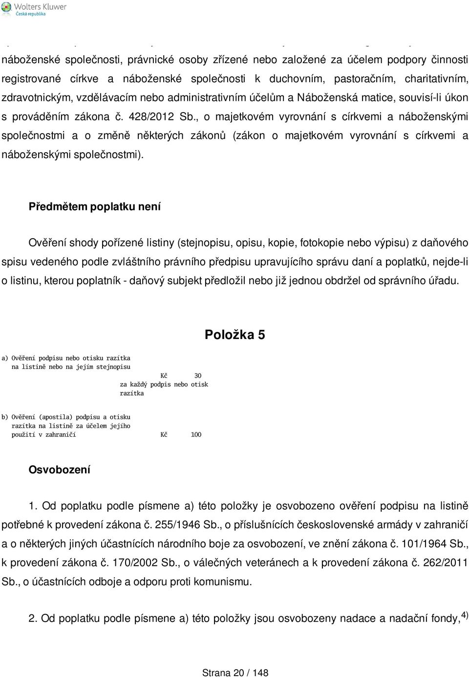 , o majetkovém vyrovnání s církvemi a náboženskými společnostmi a o změně některých zákonů (zákon o majetkovém vyrovnání s církvemi a náboženskými společnostmi).