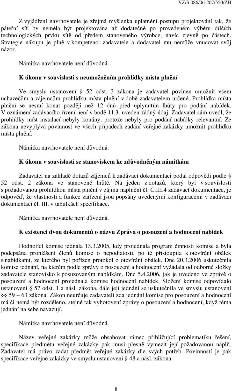 K úkonu v souvislosti s neumožněním prohlídky místa plnění Ve smyslu ustanovení 52 odst.