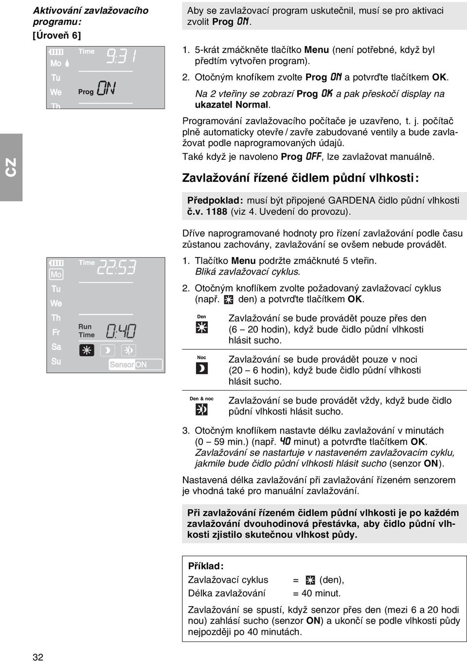 Na 2 vteшiny se zobrazн Prog OK a pak pшeskoин display na ukazatel Normal. Programovбnн zavlaћovacнho poинtaиe je